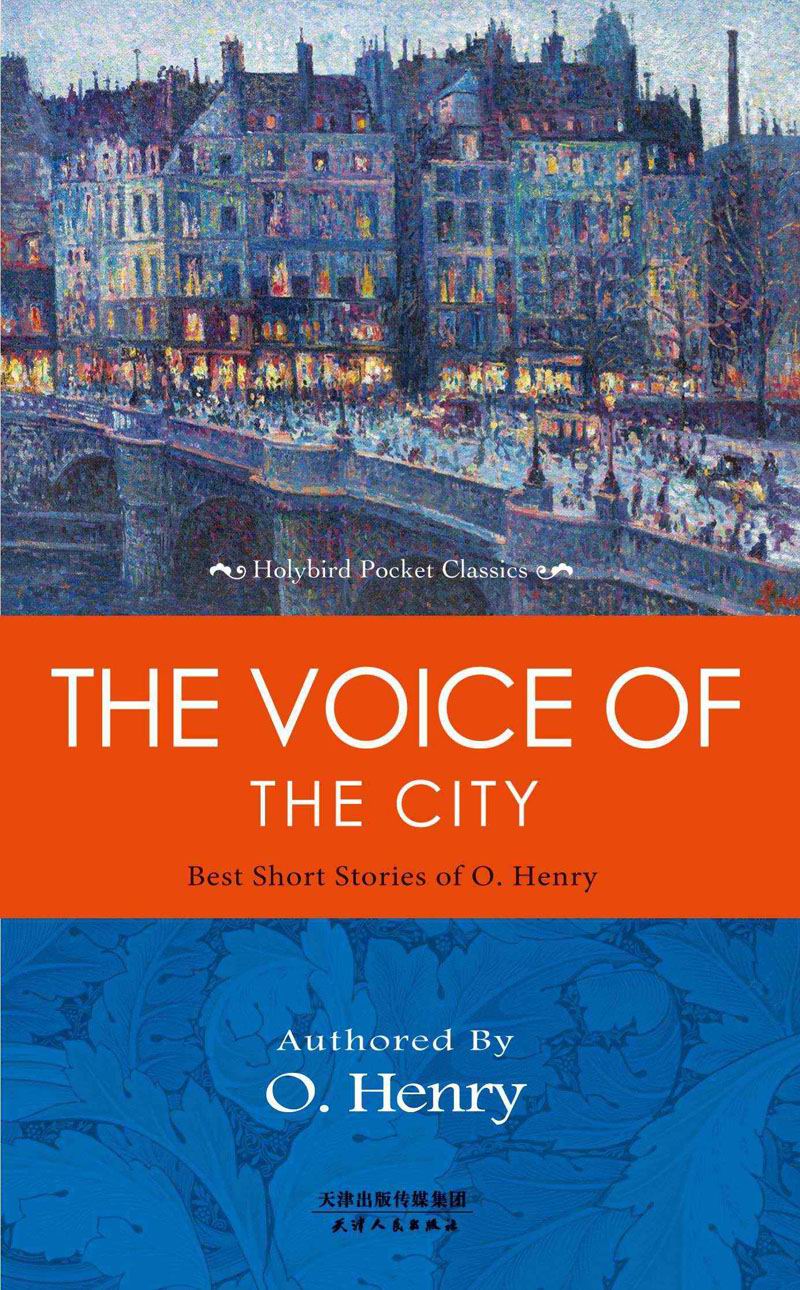 THE VOICE OF THE CITY BEST SHORT STORIES OF O. HENRY 欧·亨利经典短篇小说（英文原版）